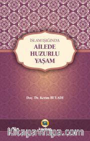 İslam Işığında Ailede Huzurlu Yaşam