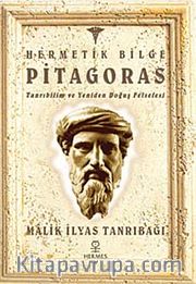 Hermetik Bilge Pitagoras <br /> Tanrıbilim ve Yeniden Doğuş Felsefesi
