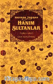 Hayırda Yarışan Hanım Sultanlar