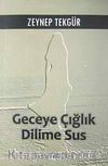 Geceye Çığlık Dilime Sus