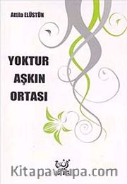 Yoktur Aşkın Ortası