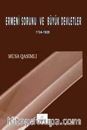 Ermeni Sorunu ve Büyük Devletler 1724-1920