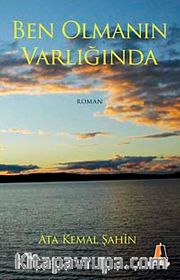 Ben Olmanın Varlığında