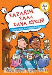 Yaparım Yaaa Daha Erken <br /> Üşengeçlikten Kurtulmaya Dair İpuçları