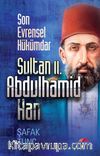 Son Evrensel Hükümdar Sultan II. Abdulhamid Han 