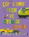 Çöp Adamın Tren ve Otomobil Rehberi