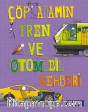 Çöp Adamın Tren ve Otomobil Rehberi