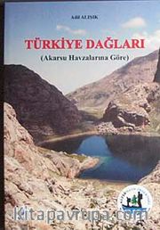 Türkiye Dağları <br /> Akarsu Havzalarına Göre