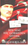 Ben Seni Hiç Görmeden Sevdim