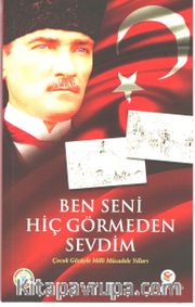 Ben Seni Hiç Görmeden Sevdim
