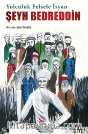 Yolculuk Felsefe İsyan Şeyh Bedreddin 