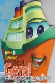 Ben Kimim - Gemi