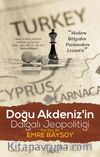 Doğu Akdeniz’in Dalgalı Jeopolitiği