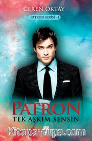 Patron / Tek Aşkım Sensin 