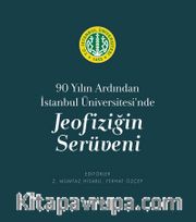 90 Yılın Ardından İstanbul Üniversitesi’nde Jeofiziğin Serüveni