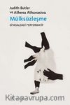Mülksüzleşme & Siyasaldaki Performatif