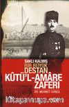 Kutü’l Amare Zaferi & Saklı Kalmış Bir Büyük Destan