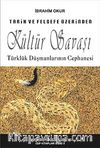 Tarih ve Felsefe Üzerinden Kültür Savaşı & Türklük Düşmanlarının Cephanesi