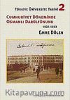 Türkiye Üniversite Tarihi-2 Cumhuriyet Döneminde Osmanlı Darülfünun'u (1922-1933)