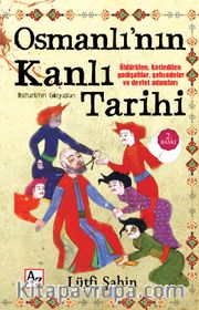 Osmanlı'nın Kanlı Tarihi <br /> Osmanlı'nın Gözyaşları