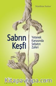 Sabrın Keşfi <br /> Yetenek Karşısında Sebatın Zaferi