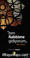 Ben Rabbime Gidiyorum & Hac Çağrısı