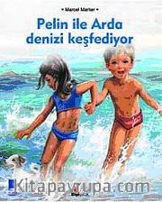 Pelin ile Arda Denizi Keşfediyor