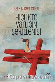 Hiçlikte Varlığın Şekillenişi