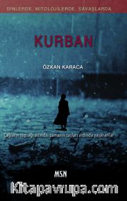 Kurban <br /> Dinlerde, Mitolojilerde, Savaşlarda 