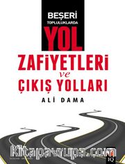 Beşeri Topluluklarda Yol Zafiyetleri ve Çıkış Yolları