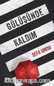 Gülüşünde Kaldım