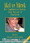 Akıl ve Yürek & Bir Cumhuriyet Kadını Jale Baysal'ın Tanıklığı