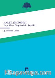 Aklın Anatomisi <br /> Salt Aklın Eleştirisinin Teşrihi