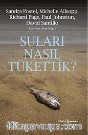 Suları Nasıl Tükettik?