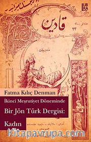 İkinci Mesrutiyet Döneminde Bir Jön Türk Dergisi: Kadın