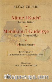 Name-i Kudsi (Kutsal Kitap) / Menakıbu'l-Kudsiyye (Kutsal Menkabeler) Çevriyazılı ve Günümüz Diline Aktarılmış Metin (İkinci Kitap)