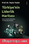 Türkiye’nin Liderlik Haritası