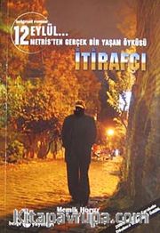 İtirafçı <br /> 12 Eylül Metristen Gerçek Bir Yaşam Öyküsü