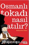Osmanlı Tokadı Nasıl Atılır?