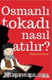 Osmanlı Tokadı Nasıl Atılır?