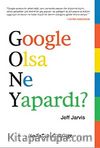 Google Olsa Ne Yapardı
