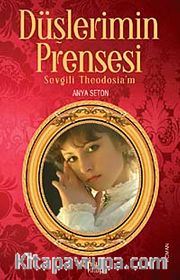 Düşlerimin Prensesi <br /> Sevgili Theodosia'm