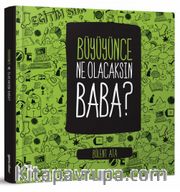 Büyüyünce Ne Olacaksın Baba?