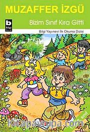 Bizim Sınıf Kıra Gitti / İlk Okuma Dizisi