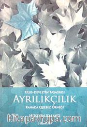 Ulus-Devletin Başağrısı Ayrılıkçılık <br /> Kanada Quebec Örneği