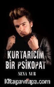 Kurtarıcım Bir Psikopat (Ciltli)