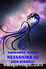 Nessahira 3 <br /> <br /> Kahraman Olmak