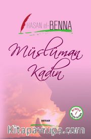 Müslüman Kadın (İki Dil Bir Kitap - Arapça-Türkçe)