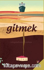 Gitmek <br /> Sürgünlerin Vatanı