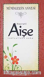Hazreti  Aişe <br /> Müminlerin Annesi